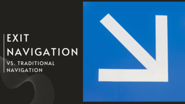 Exit Navigation vs. Traditional Navigation: What’s the Difference?