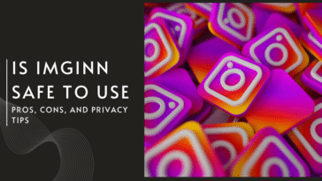 Is Imginn Safe to Use? Pros, Cons, and Privacy Tips