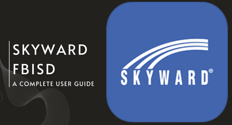 Skyward FBISD Mobile App: A Complete User Guide