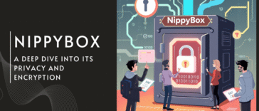 How Secure Is NippyBox? A Deep Dive into Its Privacy and Encryption