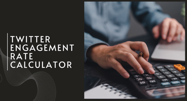 The Role of a Twitter Engagement Rate Calculator in Social Media Audits