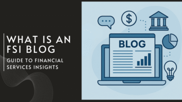 What Is an FSI Blog? Guide to Financial Services Insights