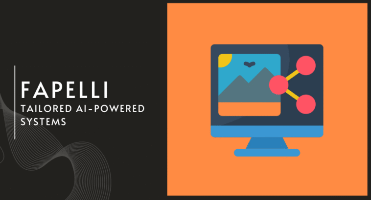 Fapelli : Tailored AI-Powered Systems for Every Business Need