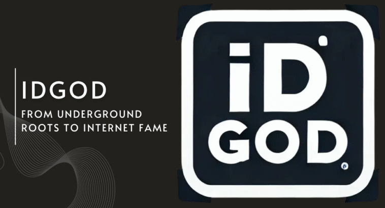 The History of IDGod: From Underground Roots to Internet Fame