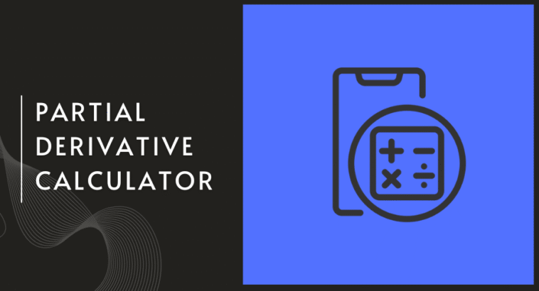 What Is a Partial Derivative Calculator? Explained for Beginners
