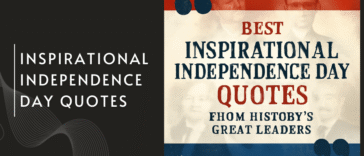 Best Inspirational Independence Day Quotes from History’s Great Leaders