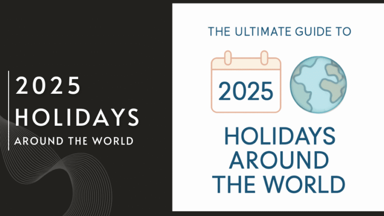 The Ultimate Guide to 2025 Holidays Around the World